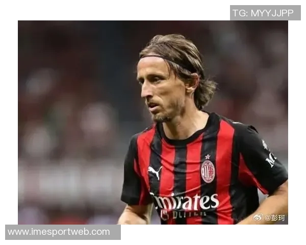 莫德里奇40岁依然巅峰状态意甲首发连续五场全勤展现传奇风范